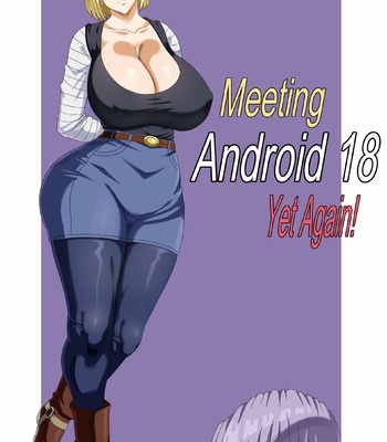 Meeting Android 18 Yet Again Full & Text Less comic porn thumbnail 001